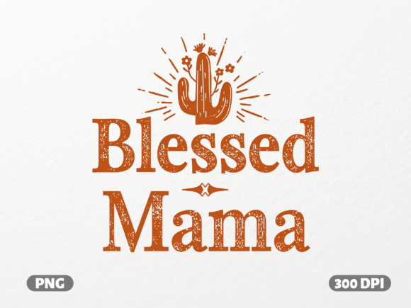 Download Blessed Mama Cactus Western PNG - Blessed Collection