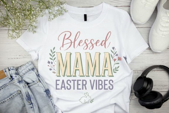 Download Blessed Mama Easter Vibes T-Shirt Design - Blessed Collection