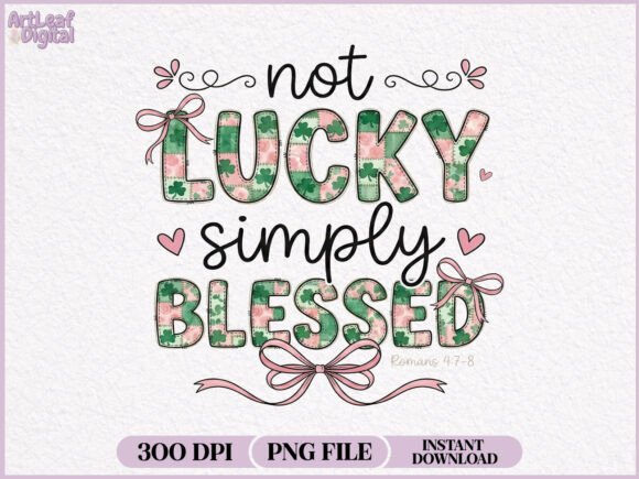 Download Not Lucky Simply Blessed PNG - Blessed Collection